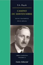 Camino De Servidumbre - Obras Completas Vol Iii Textos Y Documentos, De Hayek, Friedrich. Editorial Union, Tapa Blanda En Español, 2017