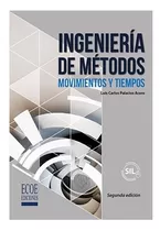 Libro Ingenieria De Metodos Movimientos Y Tiempos 2016