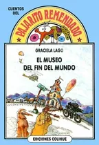 El Museo Del Fin Del Mundo - Graciela Lago