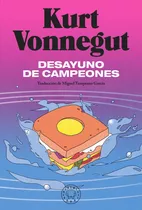 Desayuno De Campeones  - Vonnegut Kurt