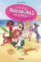 El Club De Las Paseadoras De Perros 2. ¡un Verano Casi Perfe