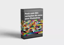 Pack Com 564 Variações De Cores Para Photoshop