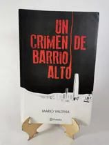 Un Crimen De Barrio Alto - Mario Valdivia