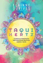 Taqui-hertz: Planner De Ferramentas Para Manifestar Objetivos, Sonhos E Metas