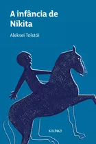 A Infância De Nikita, De Tolstói, Aleksei. Série Coleção Bella Editora Instituto Da Evolução Individual Solaris, Capa Mole Em Português, 2021