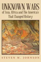 Libro Unknown Wars Of Asia, Africa And The America's That...