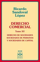 Derecho Comercial Tomo Xv Derecho De Sociedades.../ Sandoval