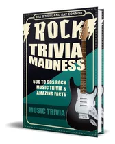Rock Trivia Madness, De Bill O\'neill. Editorial Independent Publishing, Tapa Blanda En Inglés, 2017