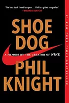 Shoe Dog: A Memoir By The Creator Of Nike - Nuevo