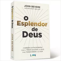 O Esplendor De Deus, De John Bevere Em Português Editora Lan