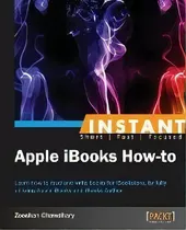 Instant Apple Ibooks How-to, De Zeeshan Chawdhary. Editorial Packt Publishing Limited, Tapa Blanda En Inglés, 2013