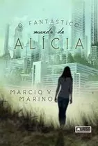 Livro O Fantástico Mundo De Alícia Márcio V. Marino