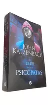 Libro: El Club De Los Psicópatas - John Katzenbach