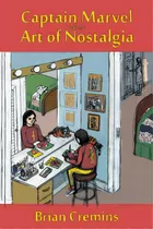 Captain Marvel And The Art Of Nostalgia, De Brian Cremins. Editorial University Press Of Mississippi, Tapa Blanda En Inglés