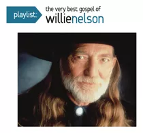 Cd: Lista De Reproducción: El Mejor Gospel De Willie Nelson