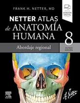 Netter Atlas De Anatomia Humana Abordaje Regiona - Netter H 