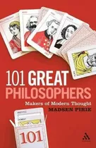 101 Great Philosophers - Madsen Pirie