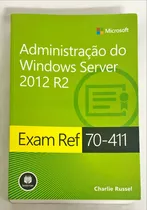 Administração Do Windows Server 2012 R2 - Exam Ref 70-411 De Charlie Russel Pela Bookman (2016)