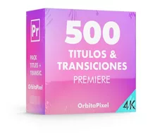 Paquete 500 Transiciones Y 600 Títulos Textos Para Premiere