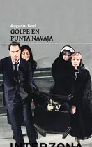 Golpe En Punta Navaja, De Augusto Boal. Editorial Interzona, Tapa Blanda, Edición 1 En Español