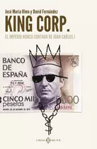 King Corp., De Fernandez David. Editorial Libros Del K.o,s.l.l, Tapa Blanda En Español, 2023