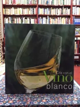 Cita Con El Vino Blanco - Cata - Bodega - Enología