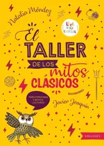 El Taller De Los Mitos Clasicos - Leer Para Escribir