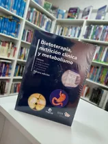 Dietoterapia Nutrición Clínica Y Metabolismo C/