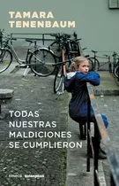 Todas Nuestras Maldiciones Se Cumplieron - Tenembaun, Tamara