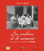 Los Archivos De La Memoria: La Historia No Contada De Pucón