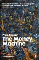 The Money Machine : How The City Works - Philip C (original)