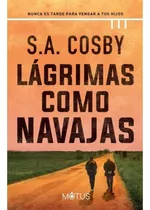 Libro Lágrimas Como Navajas - S. A. Cosby - Motus