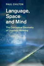 Libro Language, Space And Mind : The Conceptual Geometry ...