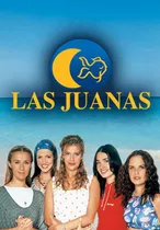 Las Juanas ( Colombia 1997 ) Tele Novela Completa