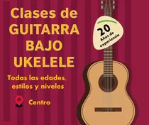 Clases De Guitarra, Ukelele, Bajo. Consulta!!!