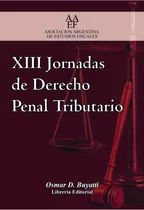 Xiii Jornadas De Derecho Penal Tributario