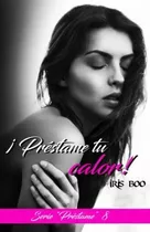 Libro Préstame Tu Calor, Iris Boo,