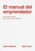 Libro El Manual Del Emprendedor - Steve Blank / Bob Dorf