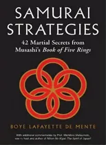 Samurai Strategies : 42 Martial Secrets From Musashi's Book Of Five Rings (the Samurai Way Of Win..., De Boye Lafayette De Mente. Editorial Tuttle Publishing, Tapa Dura En Inglés
