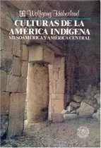 Wolfgang Haberland-culturas De La America Indigena