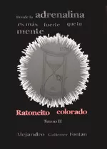 31711. Donde La Adrenalina Es Más Fuerte Que Tu Mente, De Gutiérrez Fontan , Alejandro.., Vol. 1.0. Editorial Punto Rojo Libros S.l., Tapa Blanda, Edición 1.0 En Español, 2032