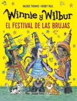 Winnie Y Wilbur - El Festival De Las Brujas, De Valerie Thomas. Editorial Océano Travesía, Tapa Dura En Español, 2023