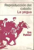 Palmer: Reproducción Del Caballo. La Yegua