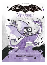 Mirabella Y El Bosque De Las Brujas, De Muncaster, Harriet. Editorial Alfaguara Infantil Y Juvenil, Tapa Blanda, Edición 1 En Español, 2023