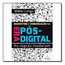 Marketing E Comunicacao Na Era Pos-digital -(alta)
