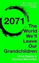 2071 : The World We'll Leave Our Grandchildren - Chris Raple