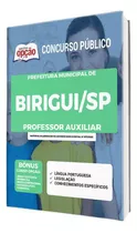 Apostila Prefeitura Birigui Sp - Professor Auxiliar