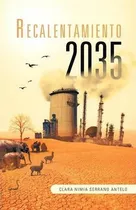 Libro Recalentamiento 2035 - Clara Nimia Serrano Antelo