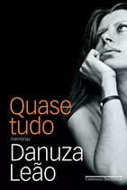 Quase Tudo, De Leão, Danuza. Editora Schwarcz Sa, Capa Mole Em Português, 2005