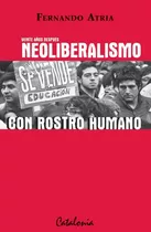 Libro Neoliberalismo Con Rostro Humano Fernando Atria